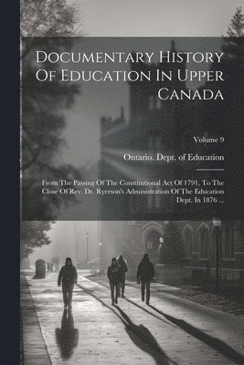 bokomslag Documentary History Of Education In Upper Canada