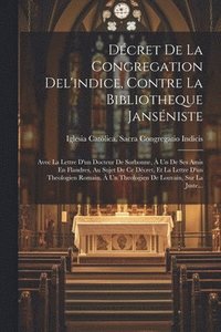bokomslag Dcret De La Congregation Del'indice, Contre La Bibliotheque Jansniste
