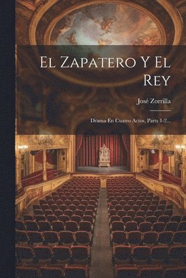 José Zorrilla - Zapatero Y El Rey, Häftad