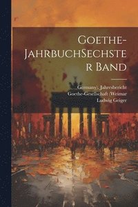bokomslag Goethe-jahrbuch sechster band