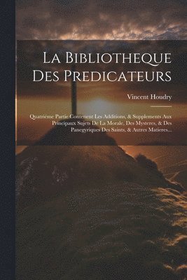 bokomslag La Bibliotheque Des Predicateurs