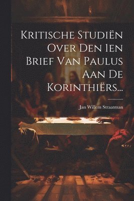 bokomslag Kritische Studiën Over Den 1en Brief Van Paulus Aan De Korinthiërs...