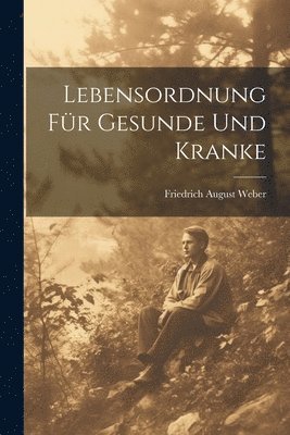 bokomslag Lebensordnung Fr Gesunde Und Kranke