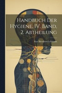 bokomslag Handbuch der Hygiene, IV. Band, 2. Abtheilung