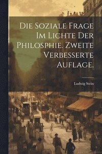 bokomslag Die Soziale Frage im Lichte der Philosphie. Zweite verbesserte Auflage.