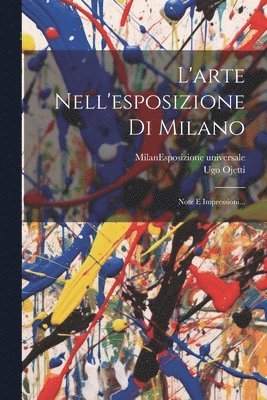 L'arte Nell'esposizione Di Milano 1