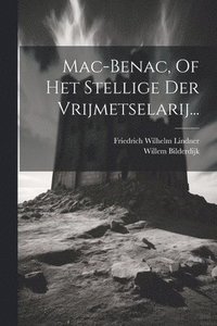 bokomslag Mac-benac, Of Het Stellige Der Vrijmetselarij...