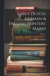 bokomslag Early Dutch, German & English Printers' Marks; Volume 2