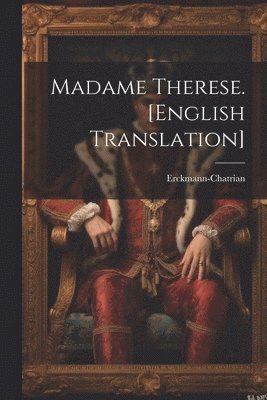 Erckmann-Chatrian - Madame Therese. [english Translation], Häftad