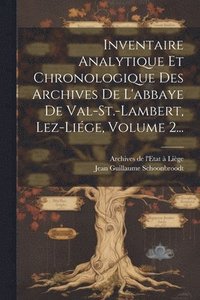 bokomslag Inventaire Analytique Et Chronologique Des Archives De L'abbaye De Val-st.-lambert, Lez-lige, Volume 2...