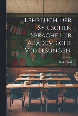 bokomslag Lehrbuch der syrischen Sprache für akademische Vorlesungen.