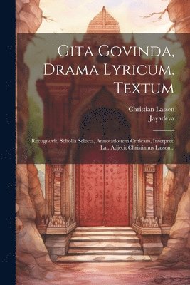 Gita Govinda, Drama Lyricum. Textum 1