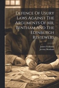 bokomslag Defence Of Usury Laws Against The Arguments Of Mr. Bentham And The Edinburgh Reviewers