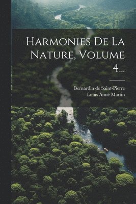 Harmonies De La Nature, Volume 4... 1