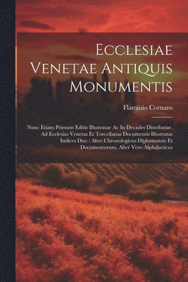 bokomslag Ecclesiae Venetae Antiquis Monumentis