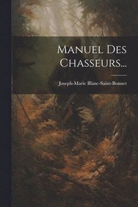 bokomslag Manuel Des Chasseurs...