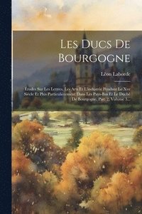 bokomslag Les Ducs De Bourgogne