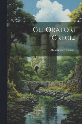 bokomslag Gli Oratori Greci...