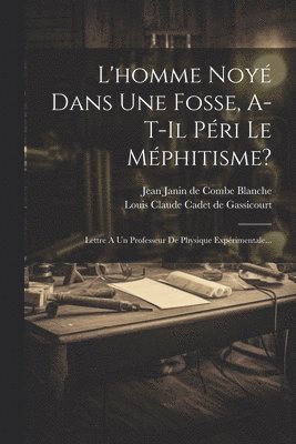 L'homme Noyé Dans Une Fosse, A-t-il Péri Le Méphitisme?