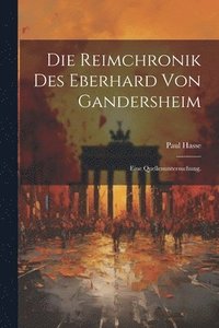 bokomslag Die Reimchronik des Eberhard von Gandersheim