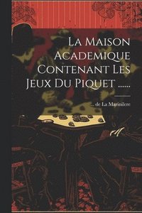 bokomslag La Maison Academique Contenant Les Jeux Du Piquet ......