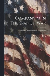 bokomslag Company M In The Spanish War