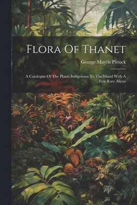 Flora Of Thanet 1