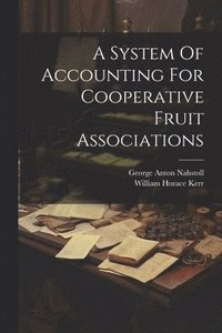 bokomslag System Of Accounting For Cooperative Fruit Associations