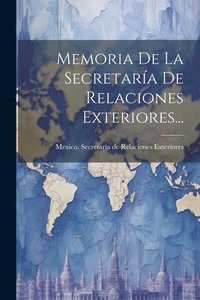 bokomslag Memoria De La Secretara De Relaciones Exteriores...