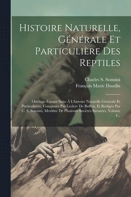 bokomslag Histoire Naturelle, Générale Et Particulière Des Reptiles