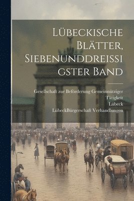 bokomslag Lbeckische Bltter, Siebenunddreiigster Band