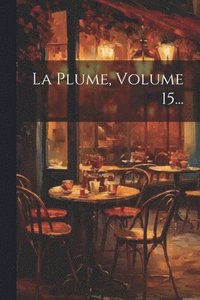 bokomslag Plume, Volume 15...