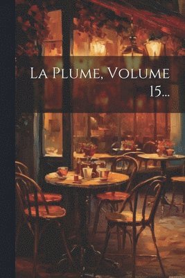 bokomslag Plume, Volume 15...