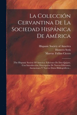 bokomslag La Coleccin Cervantina De La Sociedad Hispnica De Amrica