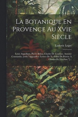 bokomslag La Botanique En Provence Au Xvie Sicle