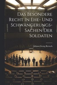 bokomslag Das Besondere Recht In Ehe- Und Schwngerungs-sachen Der Soldaten