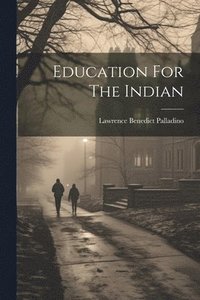 bokomslag Education For The Indian