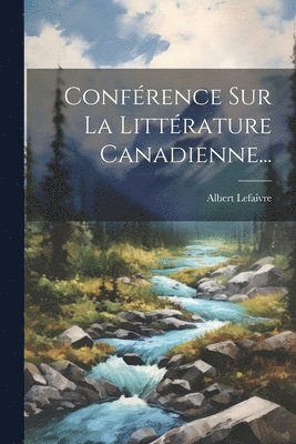 bokomslag Confrence Sur La Littrature Canadienne...