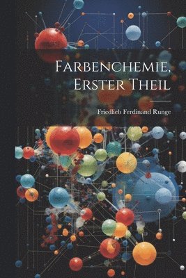 Farbenchemie, Erster Theil