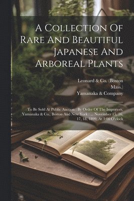 A Collection Of Rare And Beautiful Japanese And Arboreal Plants 1