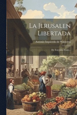 Antonio Izquierdo De Wasteren - Jerusalen Libertada, Häftad