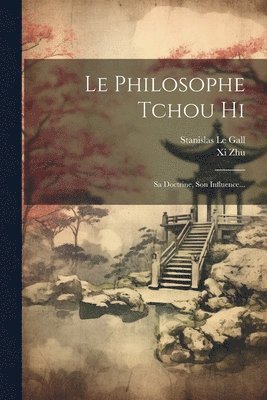 Stanislas Le Gall, XI Zhu, Xi Zhu - Philosophe Tchou Hi, Häftad