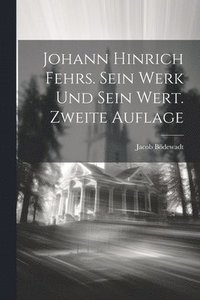 bokomslag Johann Hinrich Fehrs. Sein Werk und sein Wert. Zweite Auflage