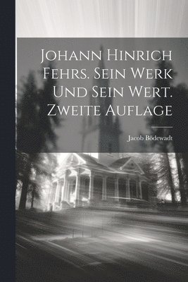 Johann Hinrich Fehrs. Sein Werk und sein Wert. Zweite Auflage 1