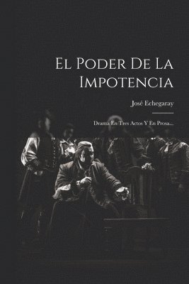 José Echegaray - Poder De La Impotencia, Häftad