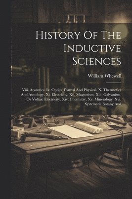 William Whewell - History Of The Inductive Sciences, Häftad