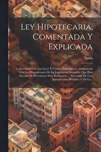 bokomslag Ley Hipotecaria, Comentada Y Explicada