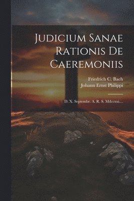 bokomslag Judicium Sanae Rationis De Caeremoniis