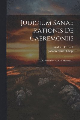 Judicium Sanae Rationis De Caeremoniis 1