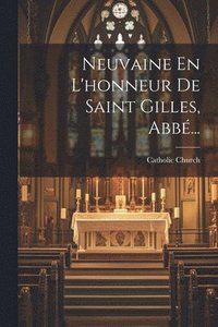 bokomslag Neuvaine En L'honneur De Saint Gilles, Abb...